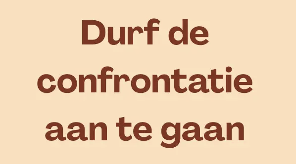 Confronteren meer dan lef Blog Toolsvandecoach